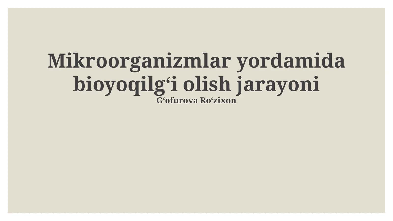 Mikroorganizmlar yordamida bioyoqilgʻi olish jarayoni 1