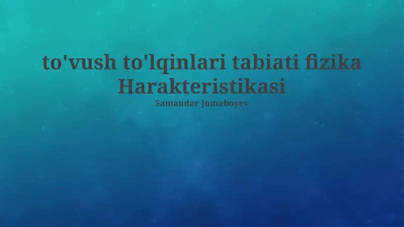 Tovush to'lqinlari tabiati fizika Harakteristikasi 1