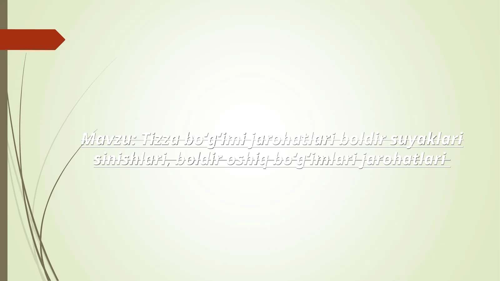 Tizza boʻgʻimi jarohatlari boldir suyaklari sinishlari, boldir oshiq boʻgʻimlari jarohatlari 1