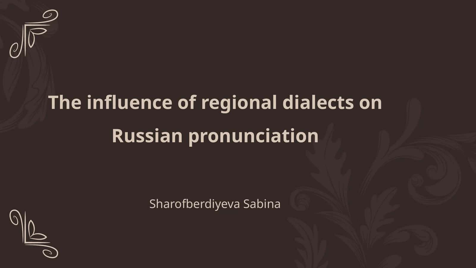 The influence of regional dialects on Russian pronunciation 1
