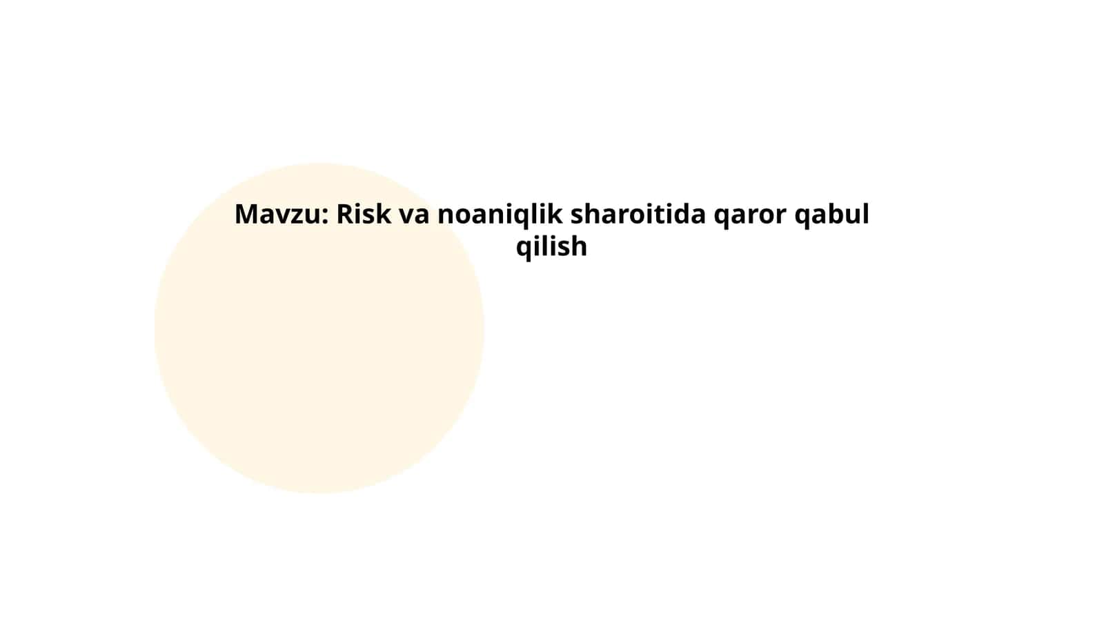 Risk va noaniqlik sharoitida qaror qabul qilish 1