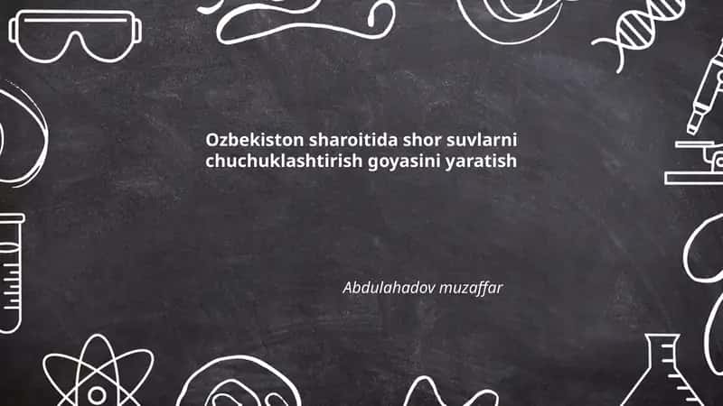 Ozbekiston sharoitida shor suvlarni chuchuklashtirish goyasini yaratish 1
