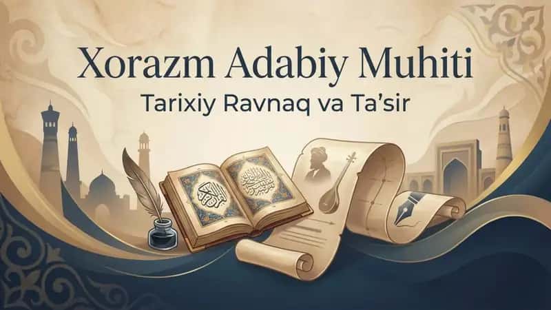 Xorazm adabiy muhiti tarixiy ravnaq va taʼsiri 1