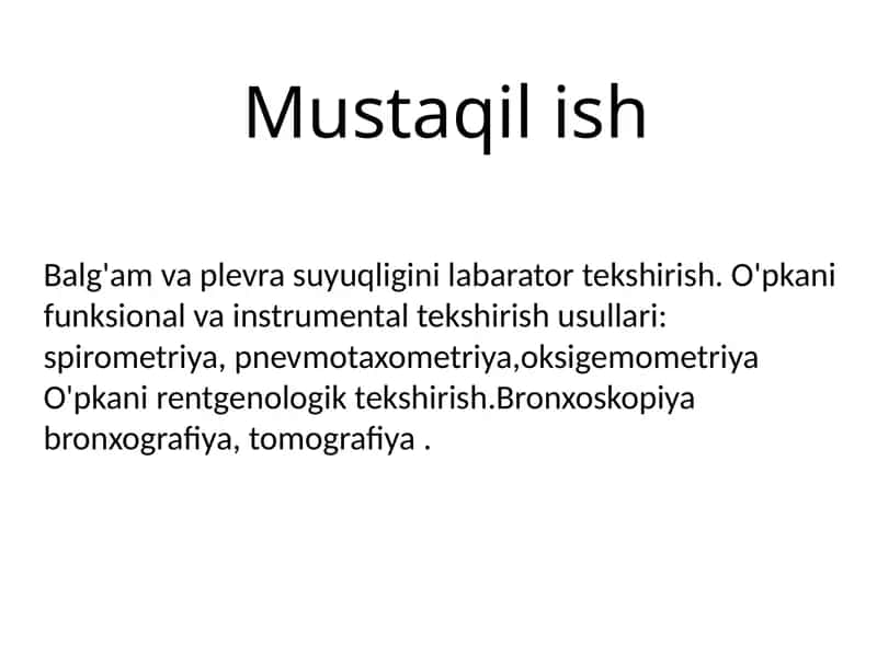 Balg'am va plevra suyuqligini labarator tekshirish. O'pkani funksional va instrumental tekshirish usullari: spirometriya, pnevmotaxometriya,oksigemometriya 1