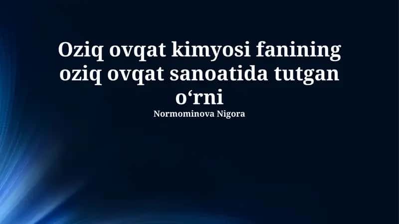 Oziq ovqat kimyosi fanining oziq ovqat sanoatida tutgan oʻrni 1
