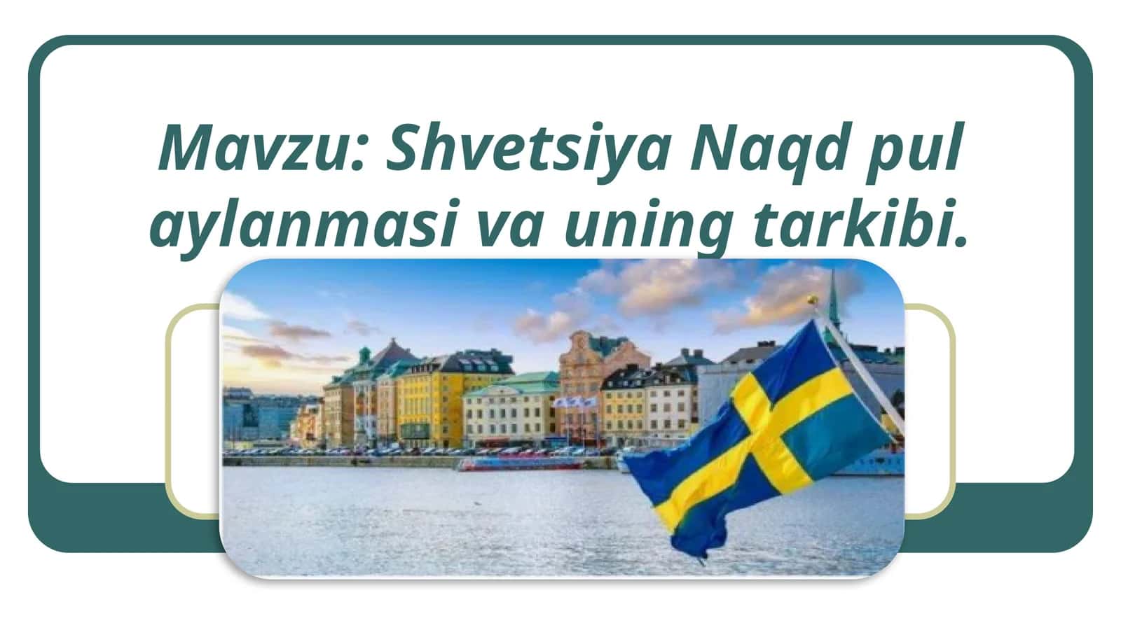 Shvetsiya Naqd pul aylanmasi va uning tarkibi. 1