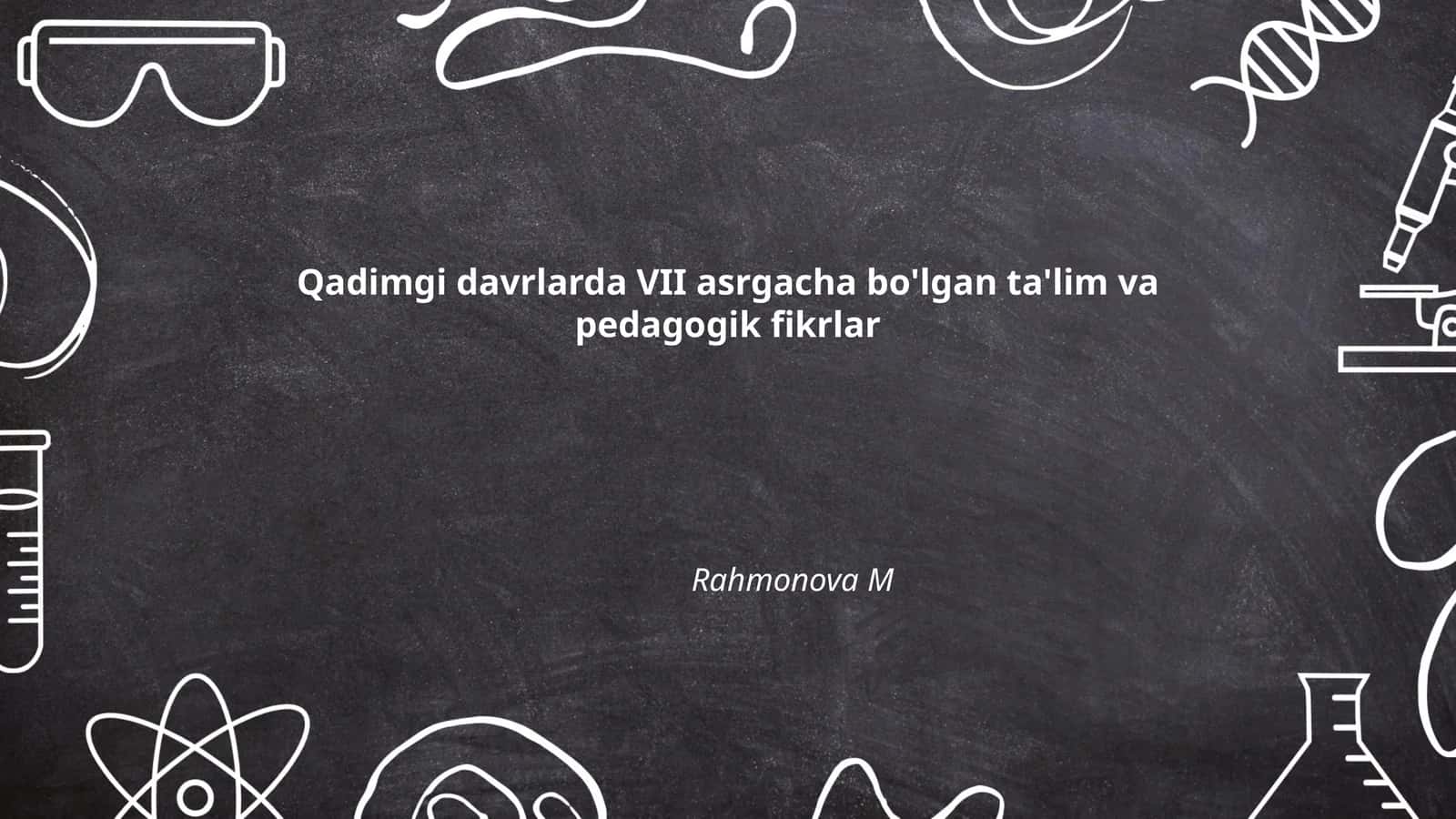 Qadimgi davrlarda VII asrgacha bo'lgan ta'lim va pedagogik fikrlar 1