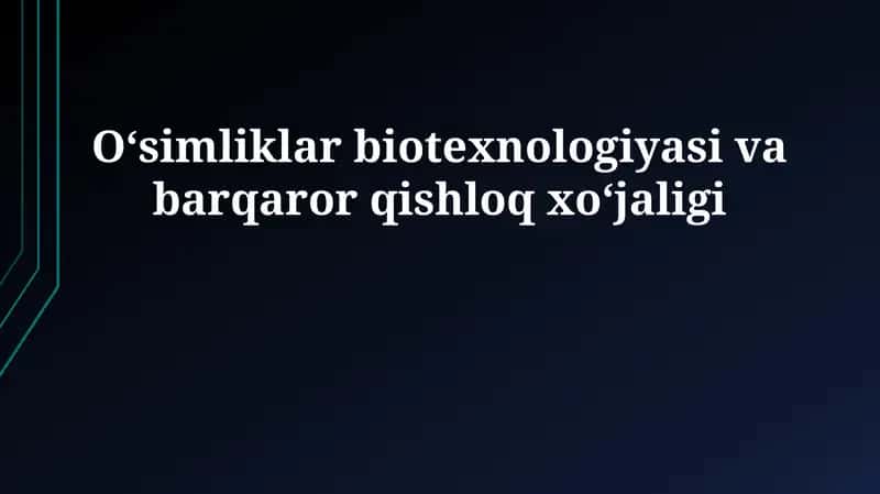 Oʻsimliklar biotexnologiyasi va barqaror qishloq xoʻjaligi 1