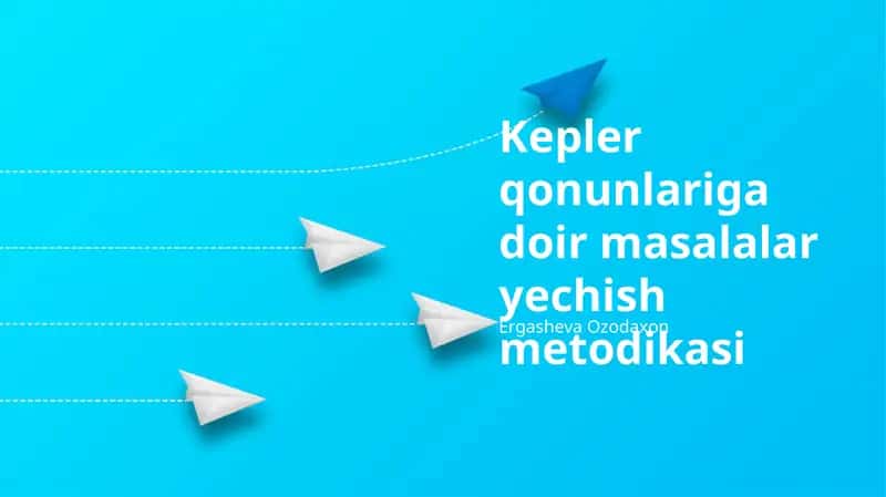 Kepler qonunlariga doir masalalar yechish metodikasi 1