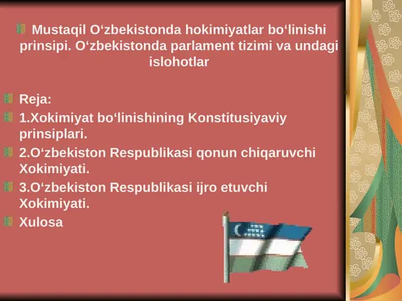 Mustaqil O‘zbekistonda hokimiyatlar bo‘linishi prinsipi. O‘zbekistonda parlament tizimi va undagi islohotlar 1