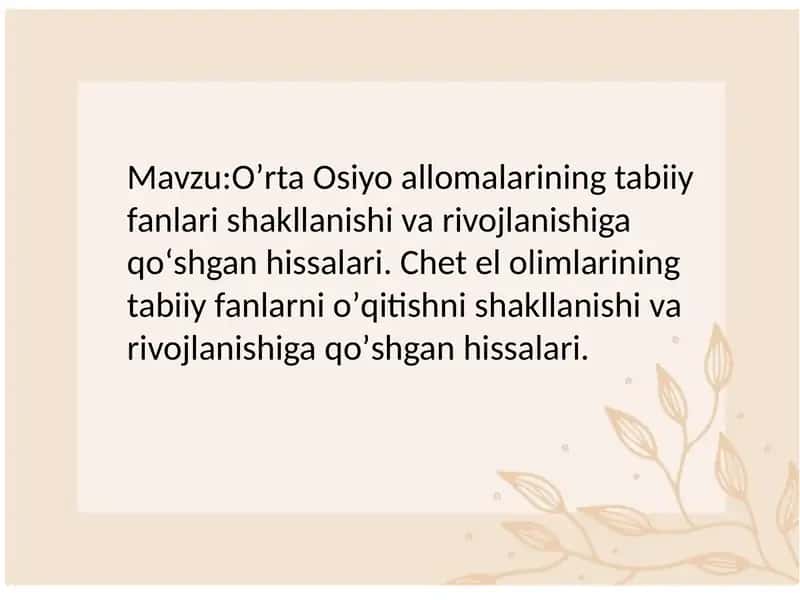 Oʼrta Osiyo allomalarining tabiiy fanlari shakllanishi va rivojlanishiga qoʻshgan hissalari 1