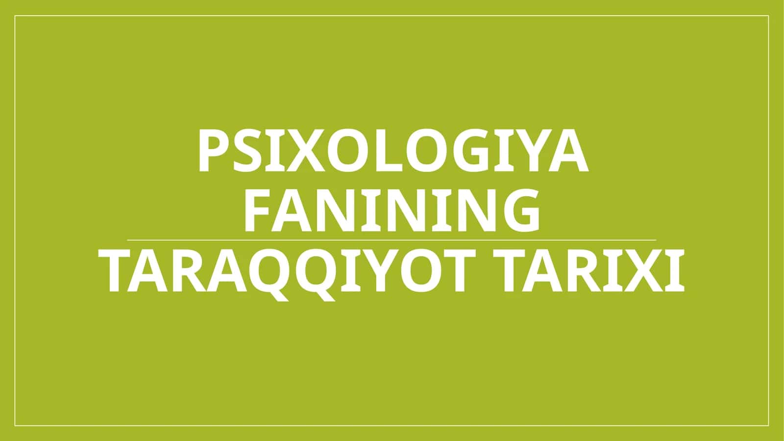 Psixologiya fanining taraqqiyot tarixi 1