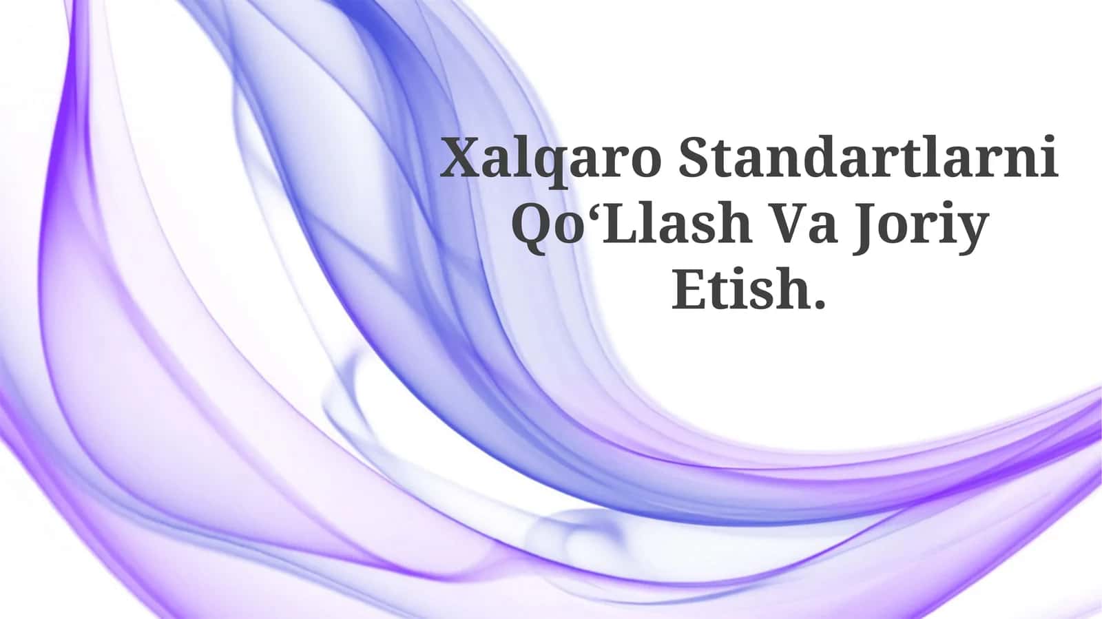 Xalqaro Standartlarni Qo‘Llash Va Joriy Etish 1