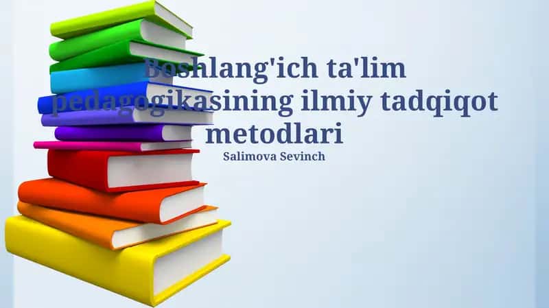 Boshlang'ich ta'lim pedagogikasining ilmiy tadqiqot metodlari 1