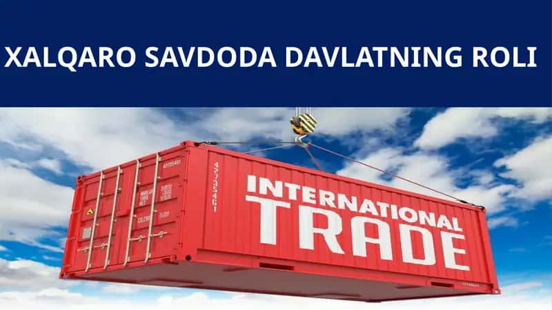 Xalqaro savdoda davlatning roli 1
