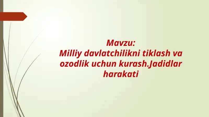 Milliy davlatchilikni tiklash va ozodlik uchun kurash. Jadidlar harakati 1