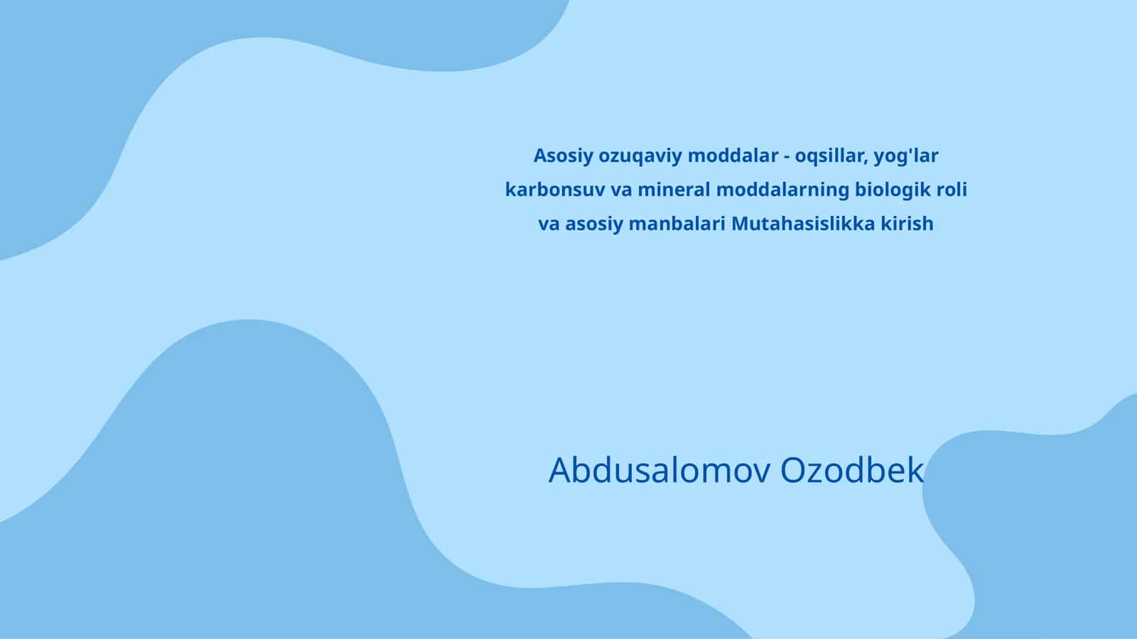 Asosiy ozuqaviy moddalar - oqsillar, yog'lar karbonsuv va mineral moddalarning biologik roli va asosiy manbalari 1