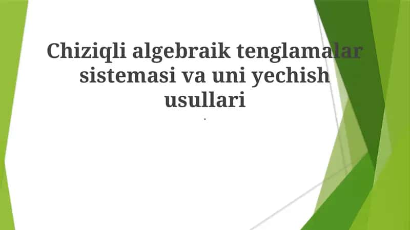 Chiziqli algebraik tenglamalar sistemasi va uni yechish usullari 1
