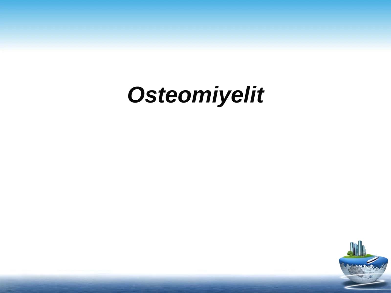 Osteomiyelit 1
