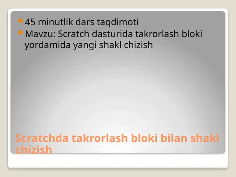 Scratchda takrorlash bloki bilan shakl chizish 1