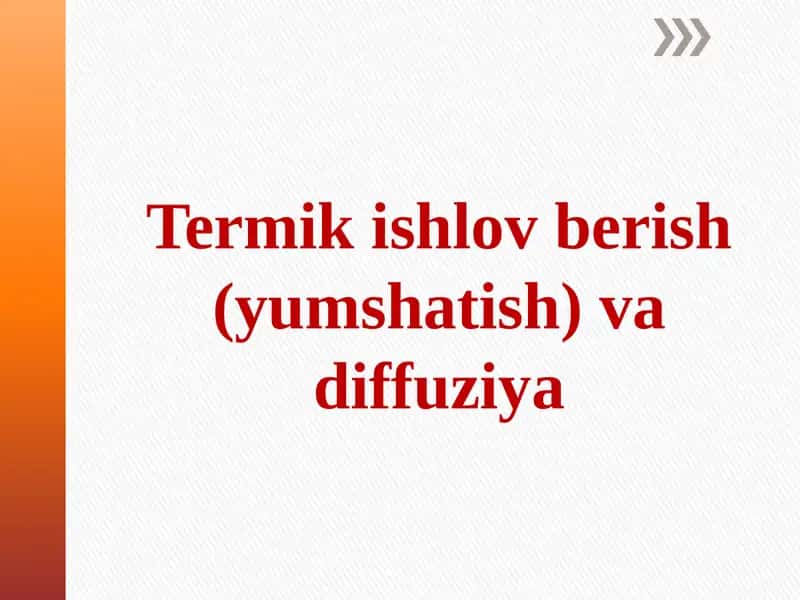 Termik ishlov, berish (yumshatish) va diffuziya 1