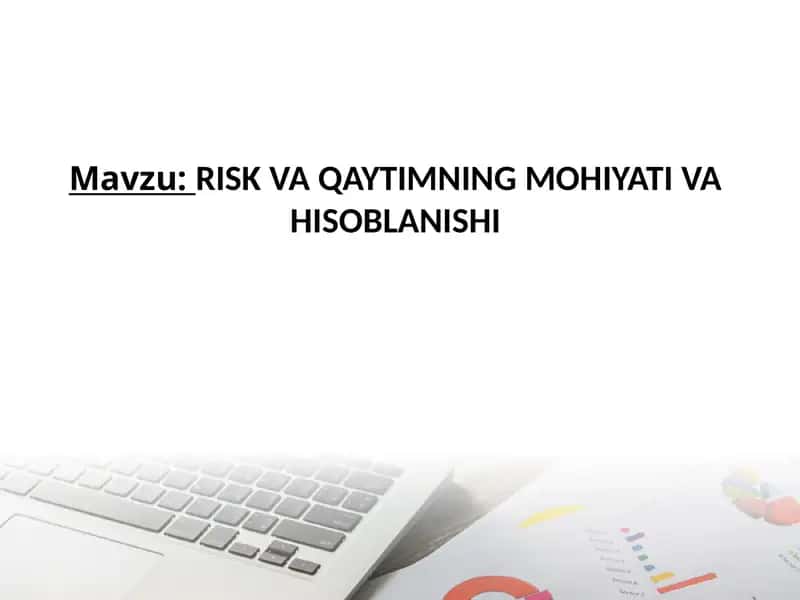 RISK VA QAYTIMNING MOHIYATI VA HISOBLANISHI 1