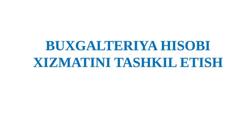 BUXGALTERIYA HISOBI XIZMATINI TASHKIL ETISH REJA 1