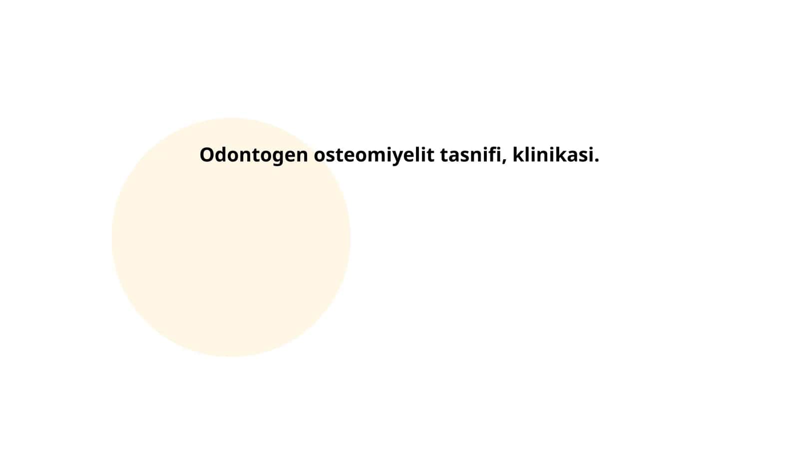 Odontogen osteomiyelit tasnifi, klinikasi 1