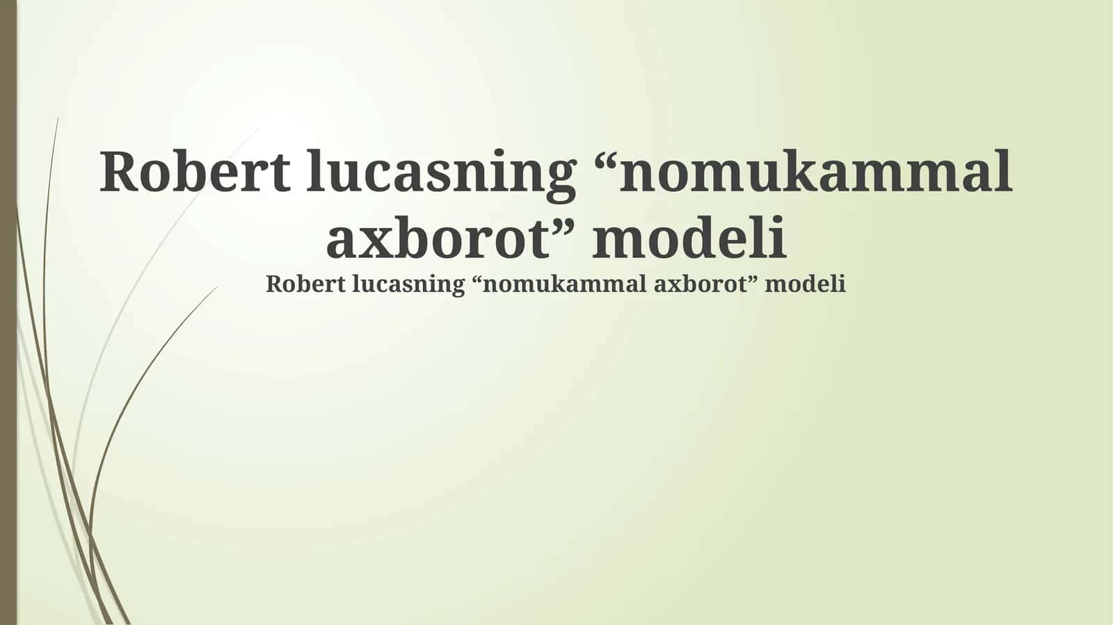 Robert lucasning “nomukammal axborot” modeli 1