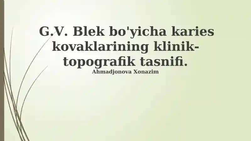 G.V. Blek bo'yicha karies kovaklarining klinik-topografik tasnifi