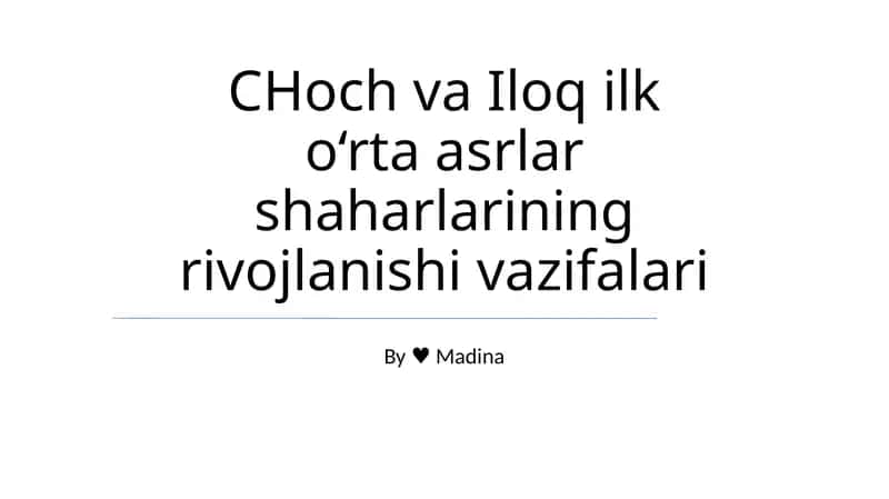 CHoch va Iloq ilk o‘rta asrlar shaharlarining rivojlanishi vazifalari 1
