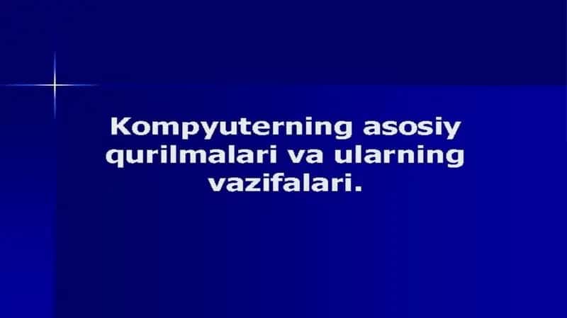 Kompyuterning asosiy qurilmalari va ularning vazifalari 1