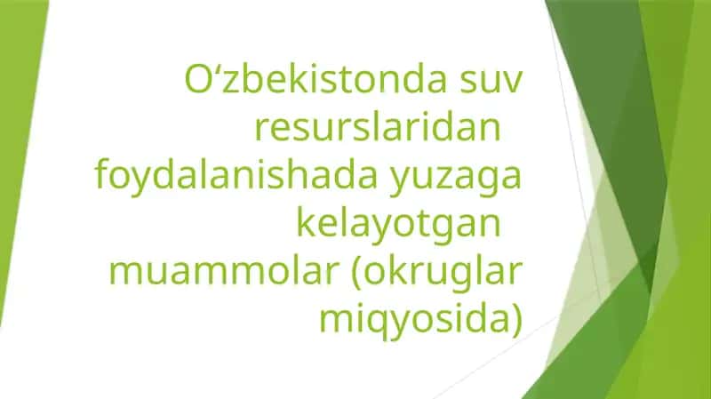 O‘zbekistonda suv resurslaridan   foydalanishada yuzaga kelayotgan   muammolar (okruglar miqyosida) slayd 1