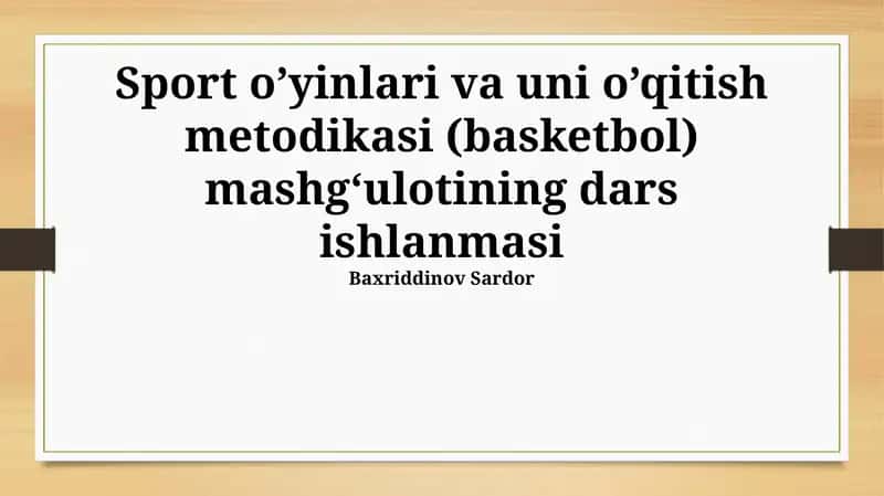 Sport o’yinlari va uni o’qitish metodikasi (basketbol) mashg‘ulotining dars ishlanmasi 1
