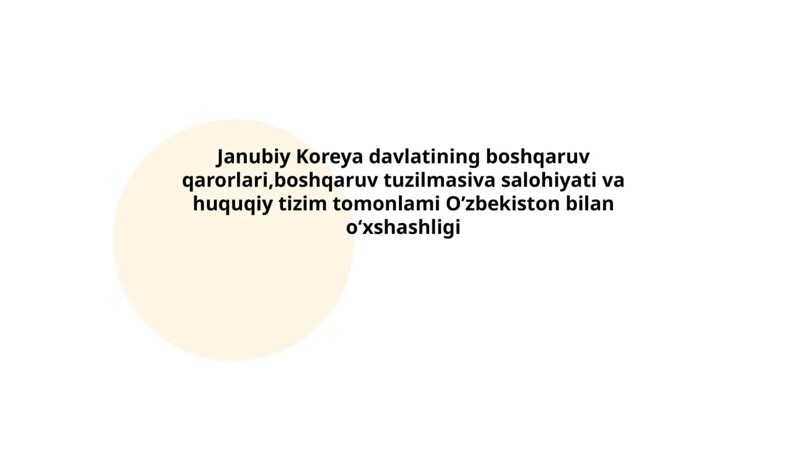 Janubiy Koreya davlatining boshqaruv qarorlari,boshqaruv tuzilmasiva salohiyati va huquqiy tizim tomonlami O’zbekiston bilan oʻxshashligi 1