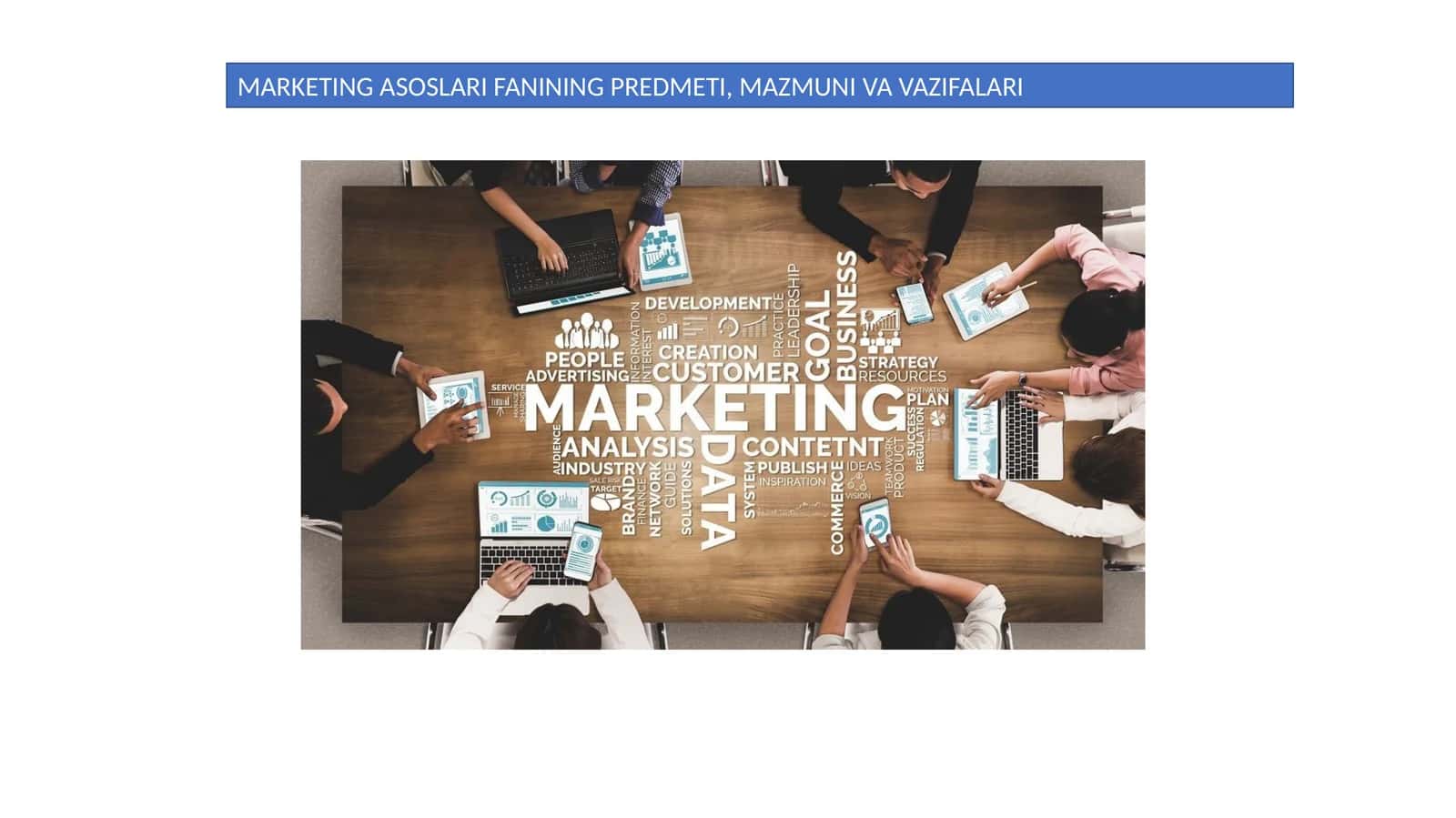 MARKETING ASOSLARI FANINING PREDMETI, MAZMUNI VA VAZIFALARI 1