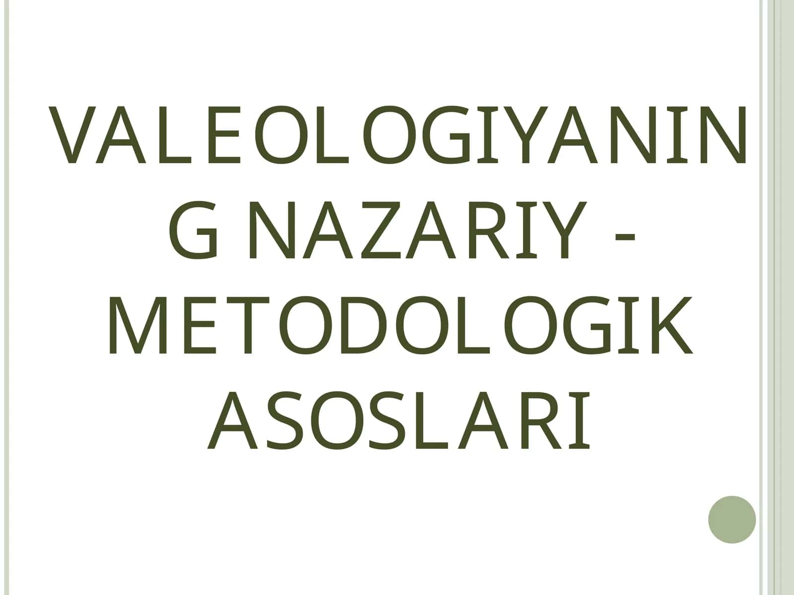 VALEОLОGIYANING NAZARIY - METОDОLОGIK ASОSLARI 1