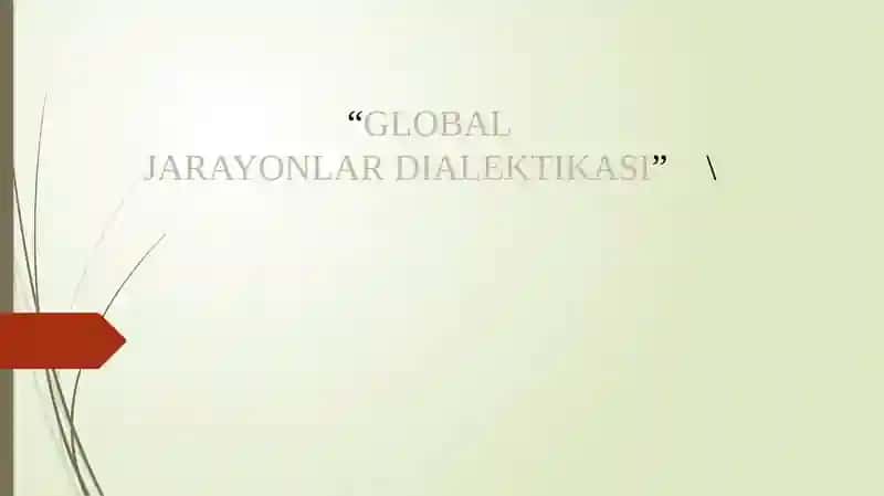 GLOBAL JARAYONLAR DIALEKTIKASI
