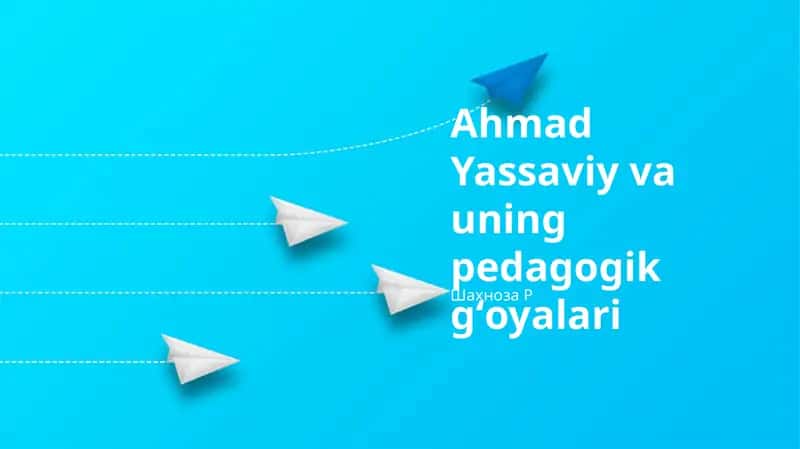 Ahmad Yassaviy va uning pedagogik gʻoyalari 1