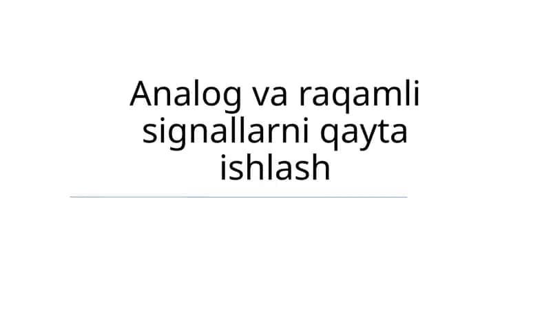 Analog va raqamli signallarni qayta ishlash 1