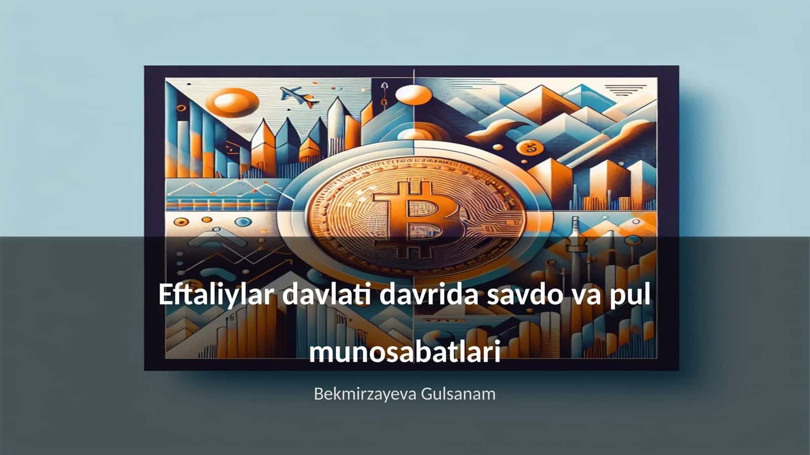 Eftaliylar davlati davrida savdo va pul munosabatlari 1