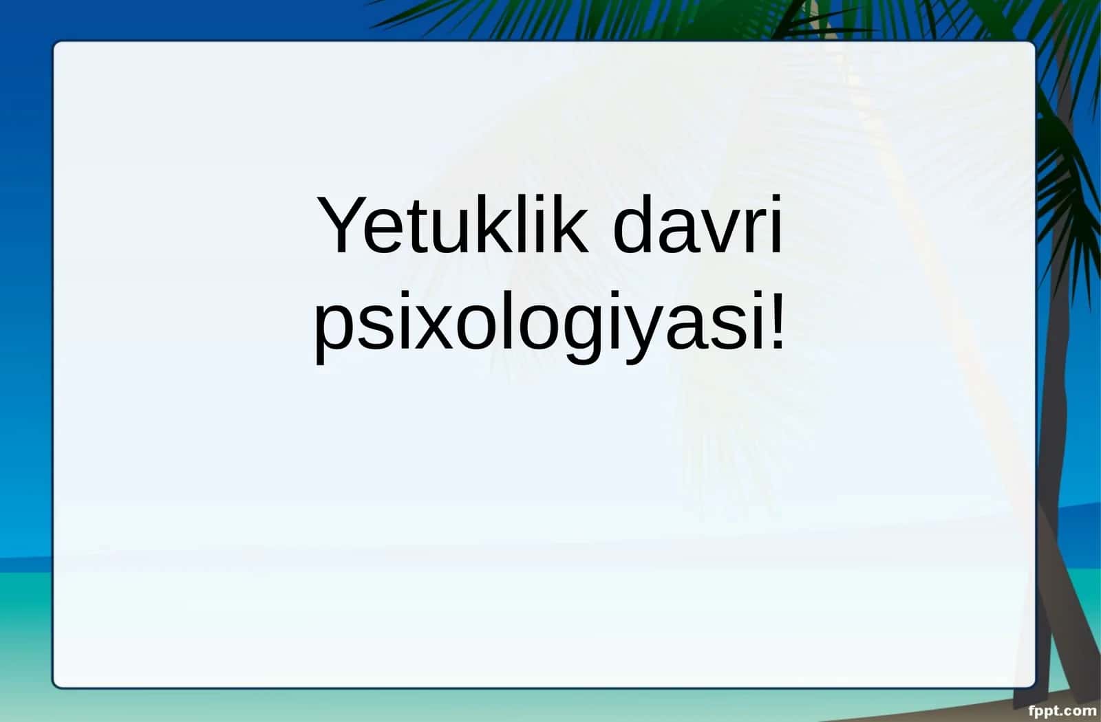 Yetuklik davri psixologiyasi 1