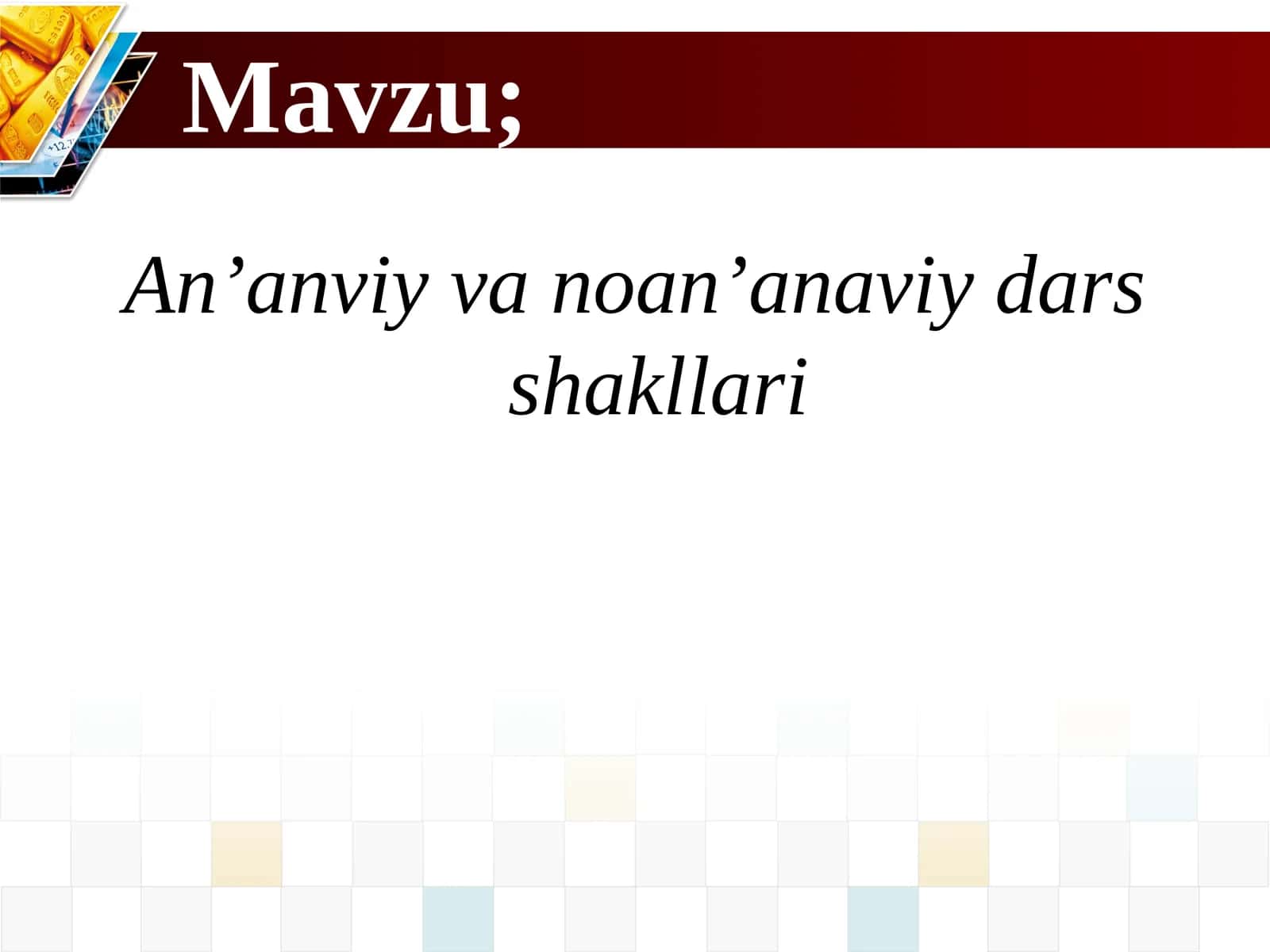 An’anviy va noan’anaviy dars shakllari 1