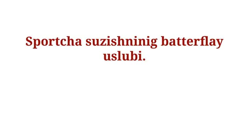 Butterfly uslubi: Tarix, Texnika va Asosiy Harakatlar 1