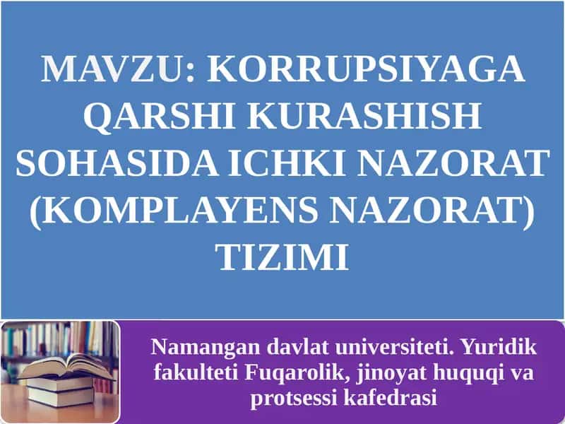KORRUPSIYAGA QARSHI KURASHISH SOHASIDA ICHKI NAZORAT (KOMPLAYENS NAZORAT) TIZIMI 1