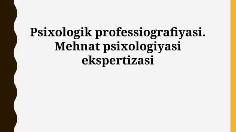 Psixologik professiografiyasi. Mehnat psixologiyasi ekspertizasi 1