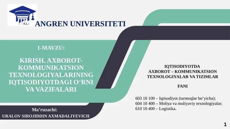 1-ma'ruza: Kirish. Axborot-kommunikatsion texnologiyalarining iqtisodiyotdagi o'rni va vazifalari 1
