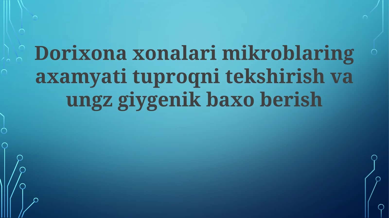 Dorixona xonalarida mikroblarning ahamiyati, tuproqni tekshirish va najasni gigienik baholash 1