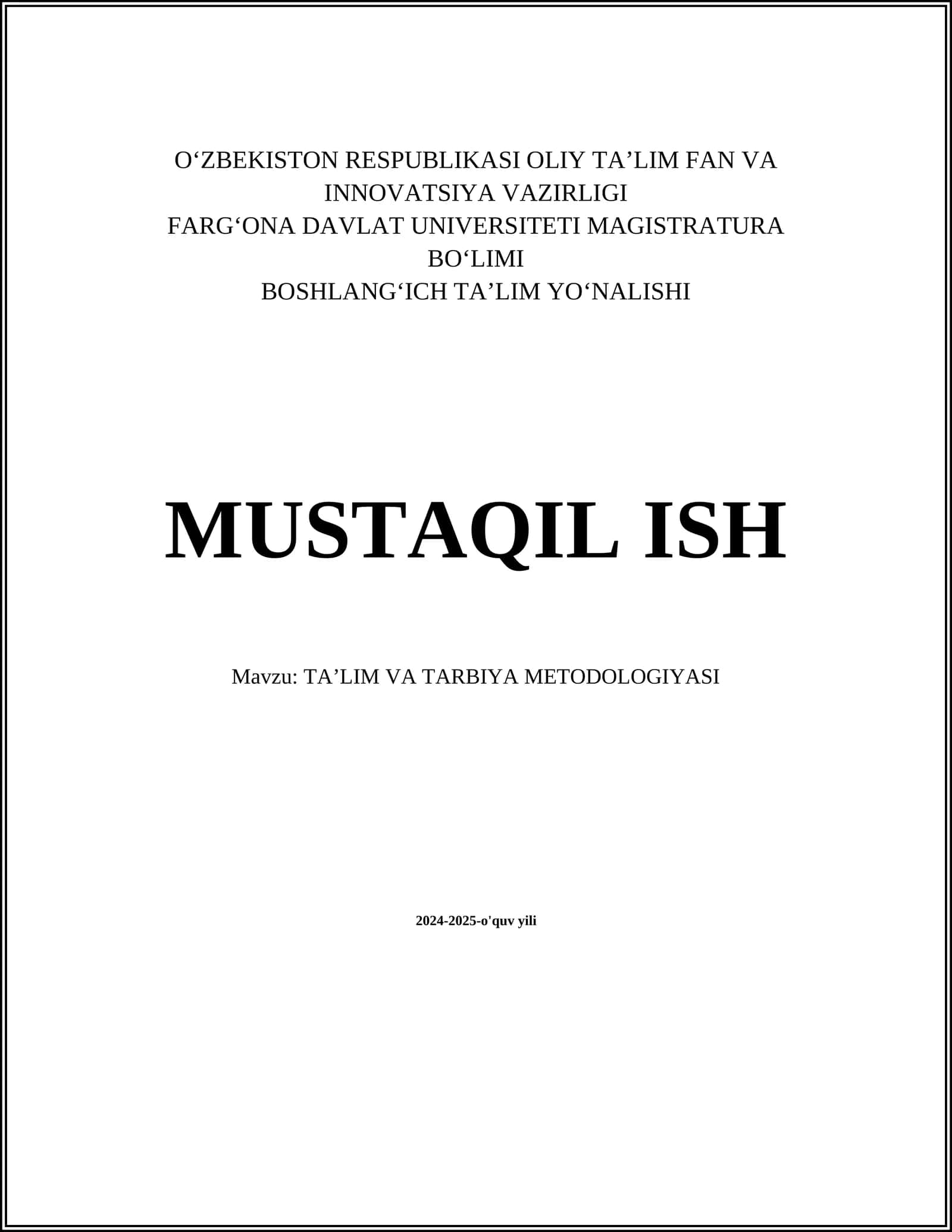 MUSTAQIL ISH Mavzu: TAʼLIM VA TARBIYA METODOLOGIYASI 1