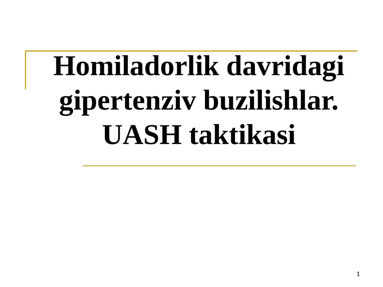 Homiladorlik davridagi gipertenziv buzilishlar. UASH taktikasi 1
